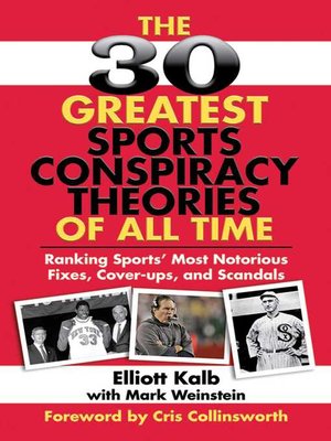 cover image of The 30 Greatest Sports Conspiracy Theories of All-Time: Ranking Sports' Most Notorious Fixes, Cover-ups, and Scandals